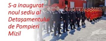Pompierii din Mizil s-au mutat în sediul nou, construit cu fonduri de la Banca Mondială. Fostul sediu era pe lista neagră în caz de cutremur!