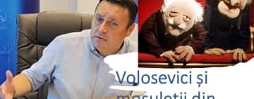 Volosevici și ”moșuleții din Păpușile Muppets”