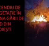 Trafic feroviar afectat de un incendiu, în zona Gării de Sud din Ploiești
