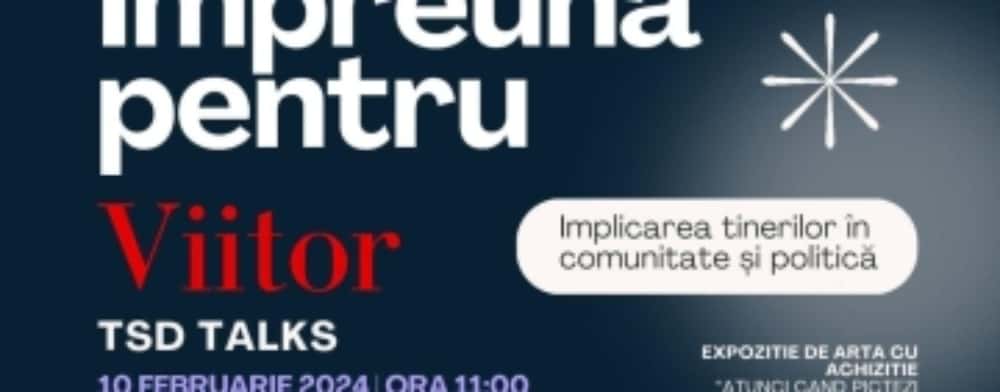 ”Împreună pentru viitor”, un eveniment organizat de TSD Prahova și PES Activists Prahova, dedicat tinerilor dornici să se implice în politică