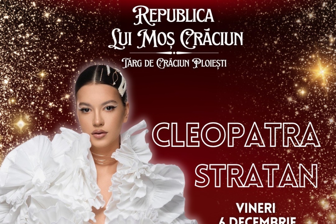 Concert Cleopatra Stratan, vineri seară, la Ploiești. Evenimentul va avea loc pe scena din centrul orașului