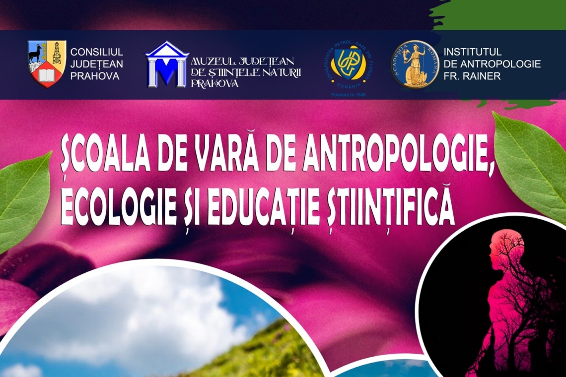 Muzeul Județean de Științele Naturii organizează Școala de vară de Antropologie, la Cheia