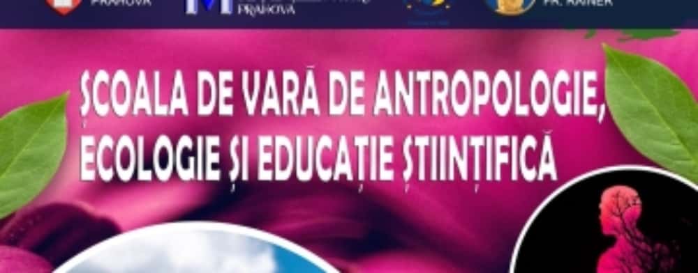 Muzeul Județean de Științele Naturii organizează Școala de vară de Antropologie, la Cheia