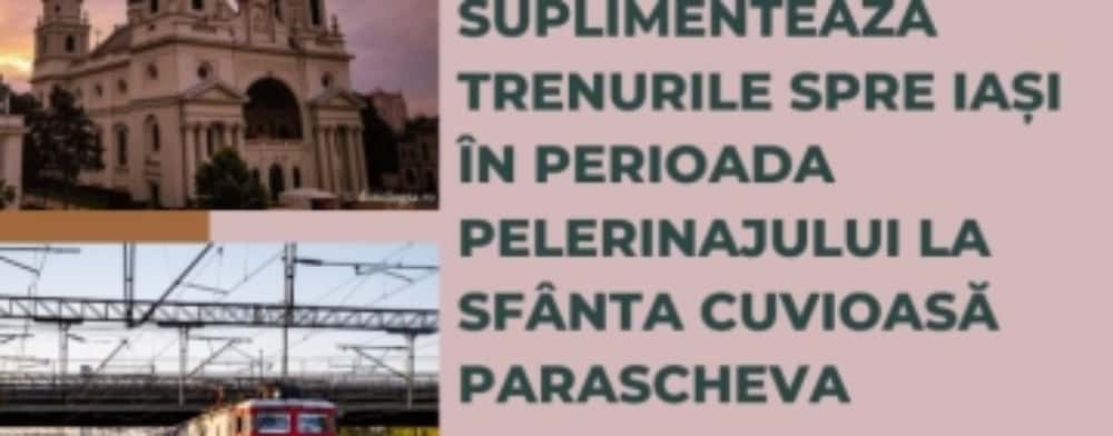 CFR Călători a suplimentat trenurile spre Iași, pentru pelerinajul de Sf. Parascheva