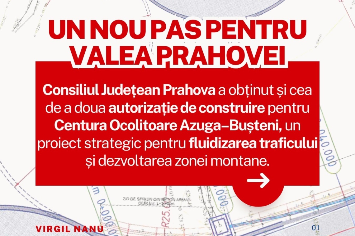 Consiliul Județean Prahova avansează și cu proiectul centurii ocolitoare Azuga–Bușteni | A fost emisă și cea de-a doua autorizație de construire