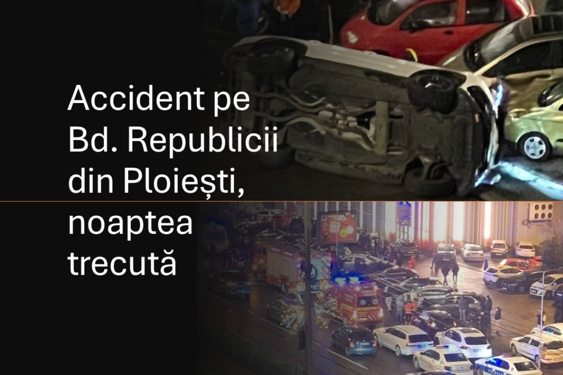 Accident pe Bd. Republicii din Ploiești, noaptea trecută/ Un autoturism s-a răsturnat și a lovit mai multe mașini parcate