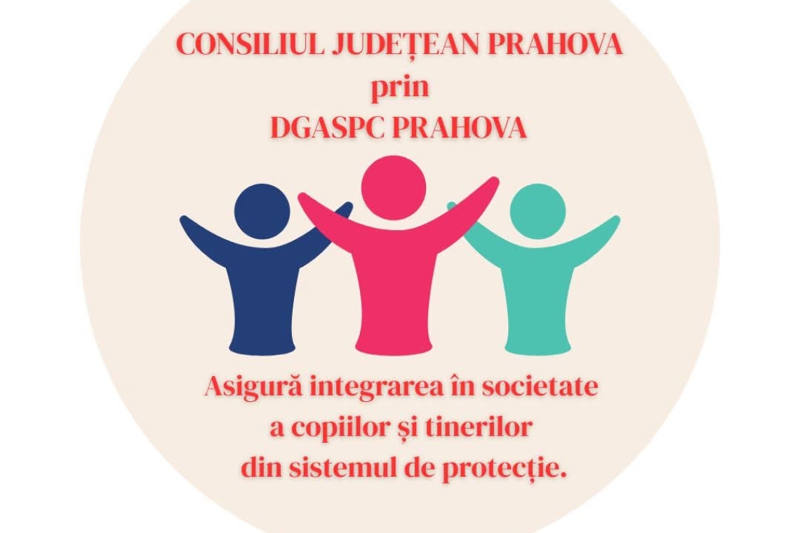 Proiect european de 4,8 milioane de lei pentru sprijinirea tinerilor din sistemul de protecție specială al DGASPC Prahova