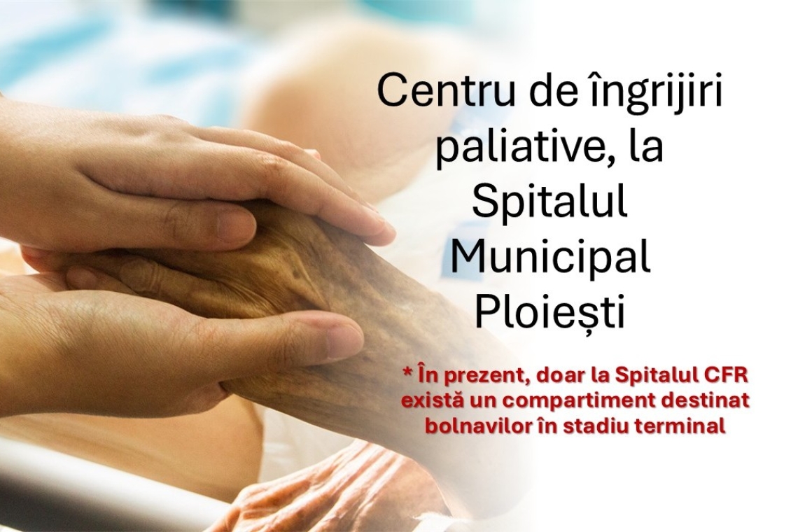 Centru de Îngrijiri Paliative la Ploiești, destinat bolnavilor în fază terminală. Primăria Ploiești a lansat licitația
