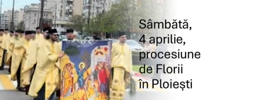 Procesiune de Florii în Ploiești: restricții de trafic în centrul orașului