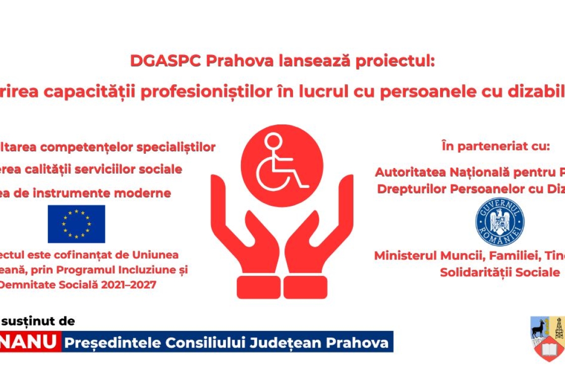 DGASPC Prahova lansează un proiect amplu pentru sprijinirea persoanelor cu dizabilități