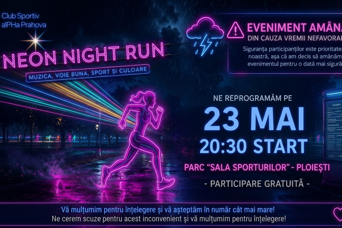 Neon Night Run se amână, din cauza condițiilor meteo nefavorabile prognozate