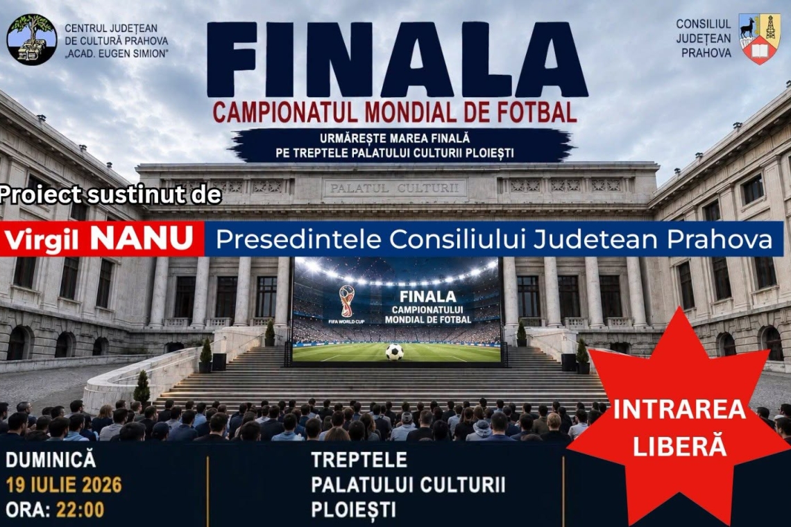 Finala Campionatului Mondial de Fotbal va fi transmisă pe ecran gigant, în centrul Ploieștiului! Inițiativa îi aparține șefului CJ, Virgil Nanu