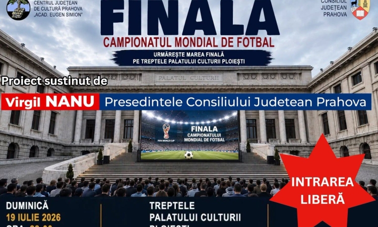 Finala Campionatului Mondial de Fotbal va fi transmisă pe ecran gigant, în centrul Ploieștiului! Inițiativa îi aparține șefului CJ, Virgil Nanu